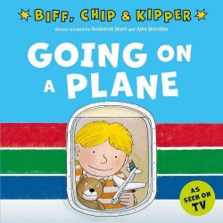 Biff, Chip & Kipper - Going on a Plane