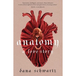 Anatomy: A Love Story, Dana Schwartz