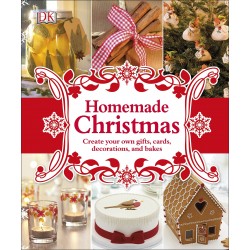 Homemade Christmas: Create your own gifts, cards, decorations, and bakes