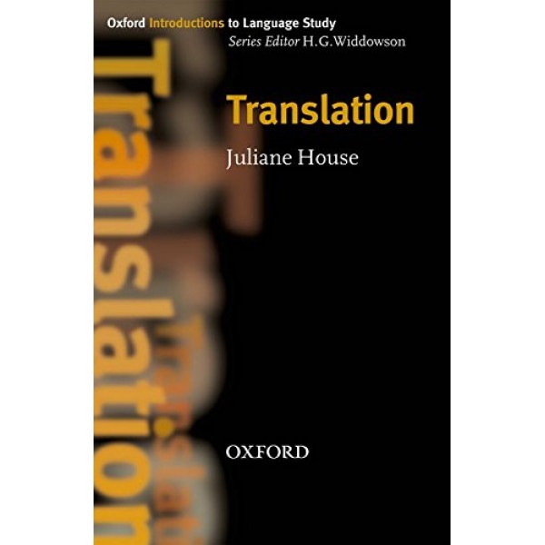 Translation (Oxford Introduction to Language Study Series), Juliane House