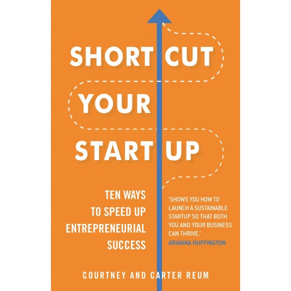 Shortcut Your Startup, Courtney & Carter Reum