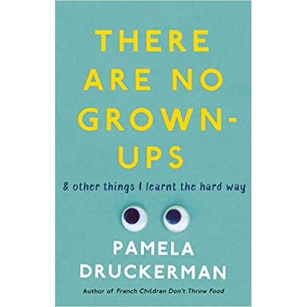 There Are No Grown-Ups, Druckerman
