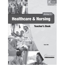 Moving into Healthcare and Nursing Teacher’s Book