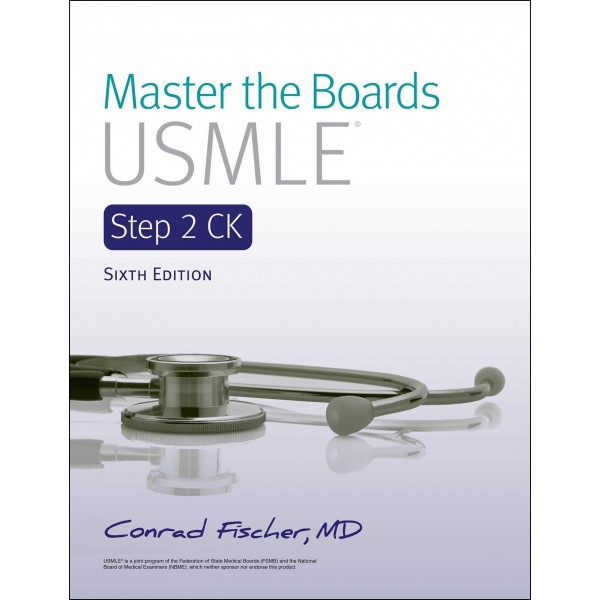 Master the Boards USMLE Step 2 Ck 6th Edition, Conrad Fischer