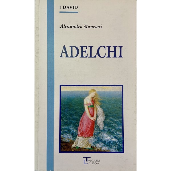 Adelchi, Alessandro Manzoni (Edizioni Integrali)