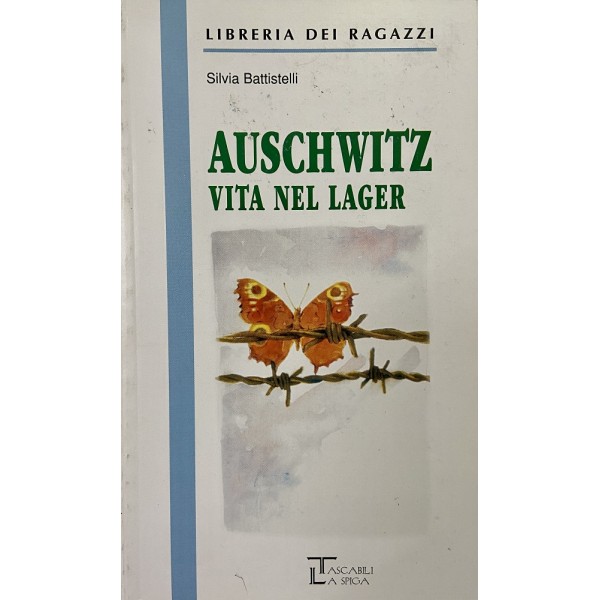 Auschwitz, Battistelli Silvia (Edizioni Integrali)