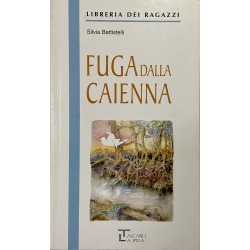 Fuga della Caienna, Silvia Battistelli (Edizioni Integrali)