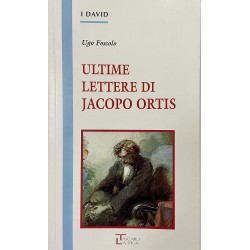 Ultime lettere di Jacopo Ortis, Ugo Foscolo (Edizioni Integrali)