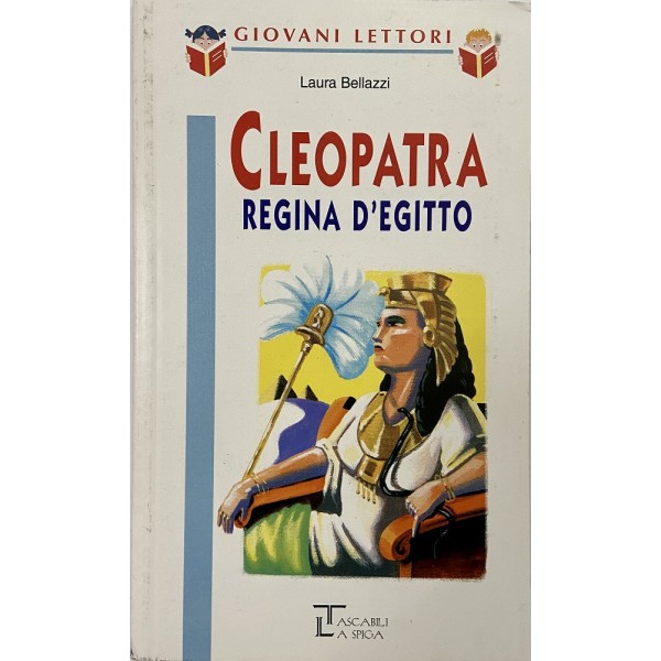 9-12 Anni - Cleopatra regina d'Egitto, Laura Bellazzi