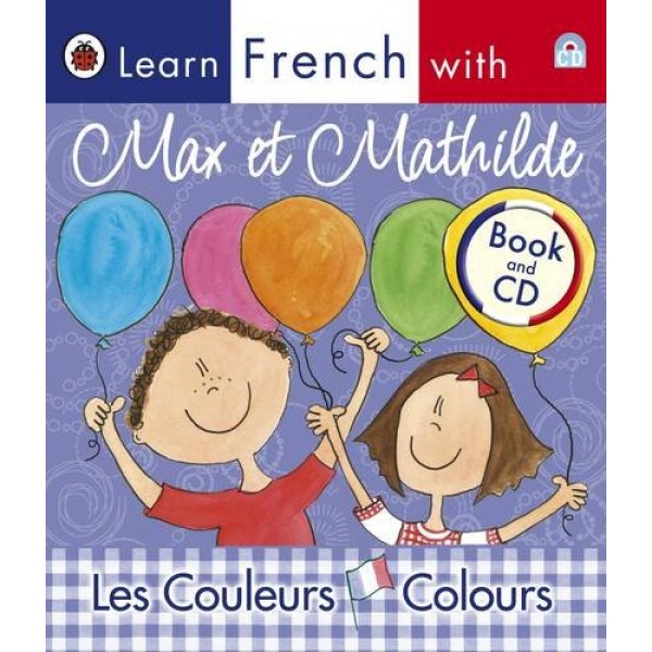 Max et Mathilde: Les Couleurs / Colours