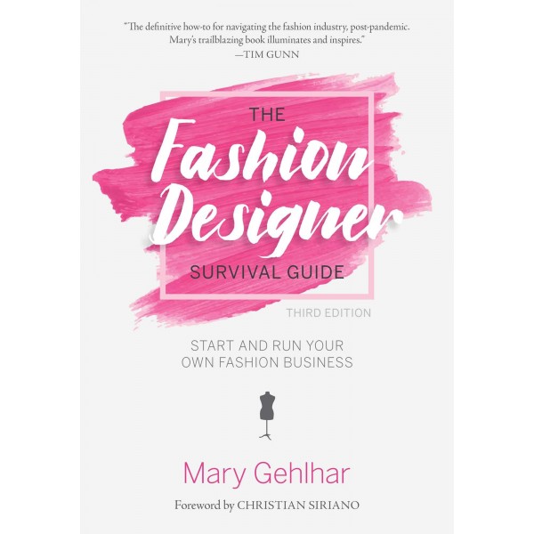 The Fashion Designer Survival Guide 3rd Edition, Mary Gehlhar