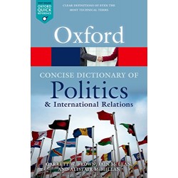 The Concise Oxford Dictionary of Politics and International Relations (Oxford Quick Reference) 4th Edition