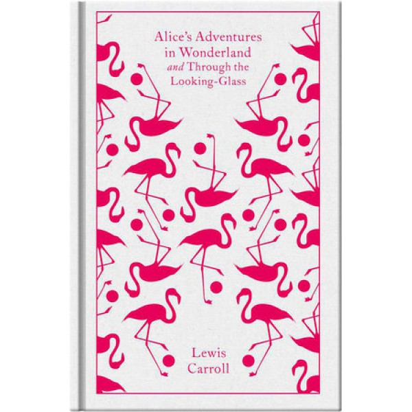 Alice's Adventures in Wonderland & Through the Looking Glass (Hardcover), Lewis Carroll