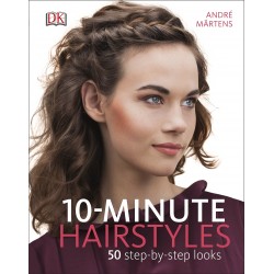 10-Minute Hairstyles: 50 Step-by-Step Looks