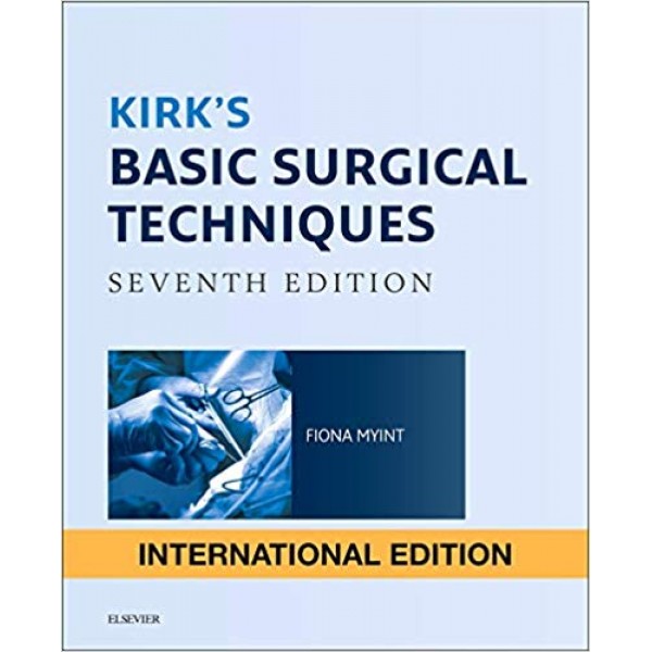 Kirk's Basic Surgical Techniques 7th Edition, Fiona Myint