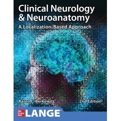 Clinical Neurology and Neuroanatomy: A Localization-Based Approach 2nd Edition, Aaron L. Berkowitz