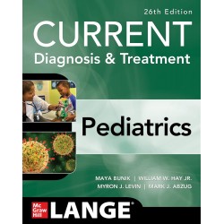 CURRENT Diagnosis & Treatment Pediatrics 26th Edition, Maya Bunik