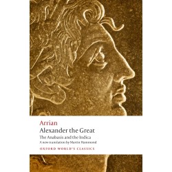 Alexander the Great The Anabasis and the Indica, Arrian