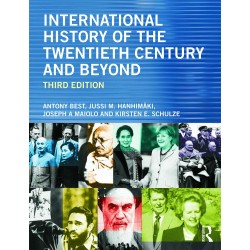 International History of the Twentieth Century and Beyond 3rd Edition, Antony Best