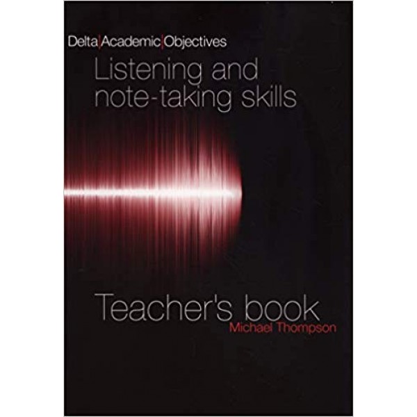 Listening and Note Taking Skills B2-C1: Teacher's Book